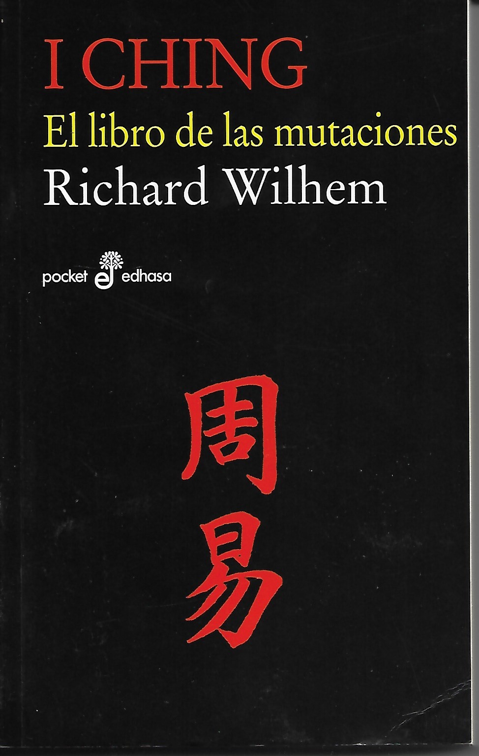 implícito Fiel papelería I Ching - El libro de las mutaciones : ASOCIACIÓN CULTURAL HISPANO-ASIÁTICA